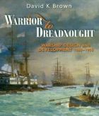 Warrior to Dreadnought: Warship Development 1860-1905