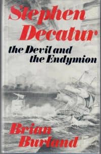 Stephen Decatur: The Devil and the Endymion