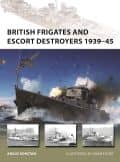 British Frigates and Escort Destroyers 1939–45