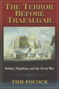 The Terror Before Trafalgar: Nelson, Napoleon and the Secret War