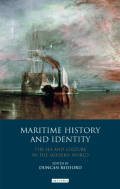 Maritime History and Identity: The Sea and Culture in the Modern World