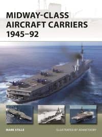 Midway-Class Aircraft Carriers 1945–92