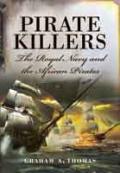 Pirate Killers: The Royal Navy and the African Pirates